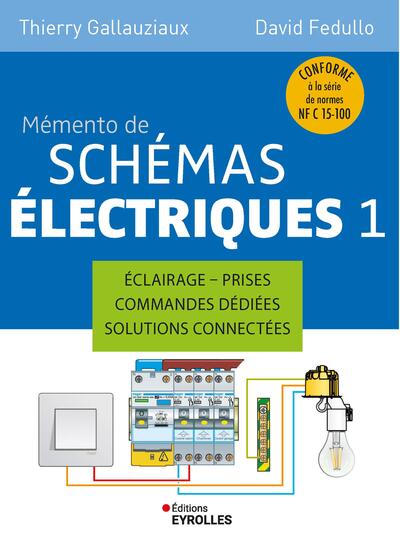 Mémento de schémas électriques 1 - Eclairage - Prises - Commandes dédiées