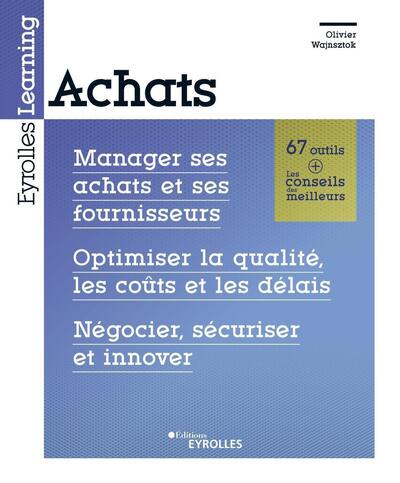 Achats - Manager ses achats et ses fournisseurs. Optimiser la qualité, les coûts et les délais. Négocier, sécuriser et innover