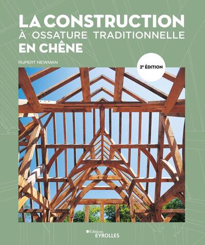 La construction à ossature traditionnelle en chêne