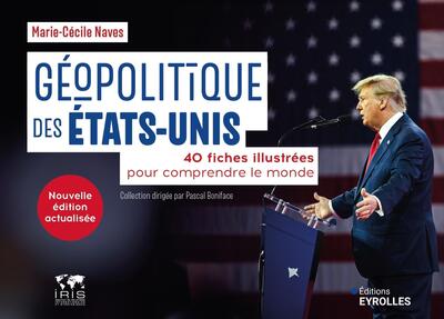 Géopolitique des États-Unis - 40 fiches illustrées pour comprendre le monde