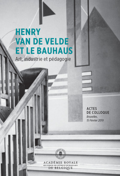 Henry van de Velde et le Bauhaus - Art, industrie et pédagogie