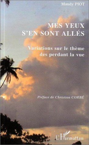 Mes yeux s'en sont allés - Variations sur le thème des perdant la vue - Version Agrandie