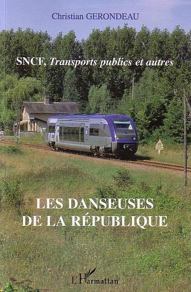 SNCF, Transports publics et autres - Les danseuses de la République
