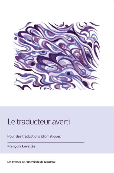 Le traducteur averti - Pour des traductions idiomatiques