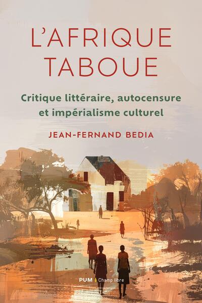 L'Afrique taboue - Critique littéraire, autocensure et impérialisme culturel