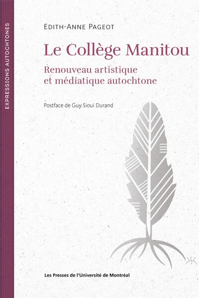 Le Collège Manitou - Renouveau artistique et médiatique autochtone