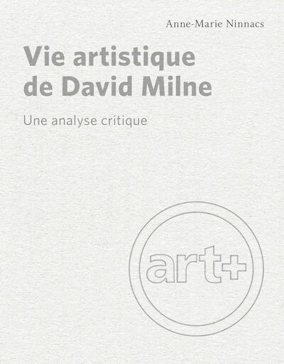 Vie artistique de David Milne - Une analyse critique