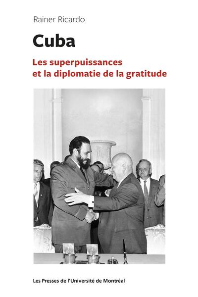 Cuba - Les superpuissances et la diplomatie de la gratitude
