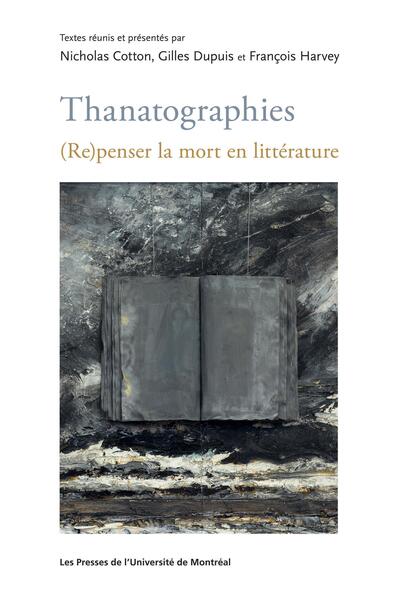 Thanatographies - (Re)penser la mort en littérature
