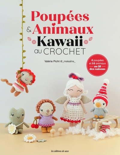 Poupées & animaux Kawaï au crochet . 4 poupées et 14 animaux au fil des saisons