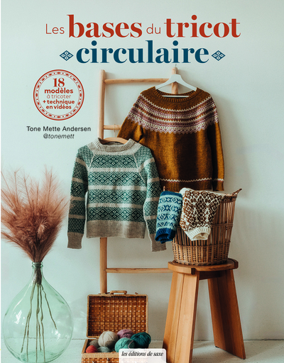 Les bases du tricot circulaire - 18 modèles à tricoter