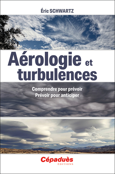 Aérologie et turbulences - Comprendre pour prévoir. Prévoir pour anticiper