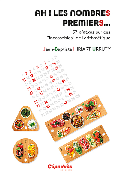 Ah ! les nombres premiers... 57 pintxos sur ces “incassables” de l’arithmétique