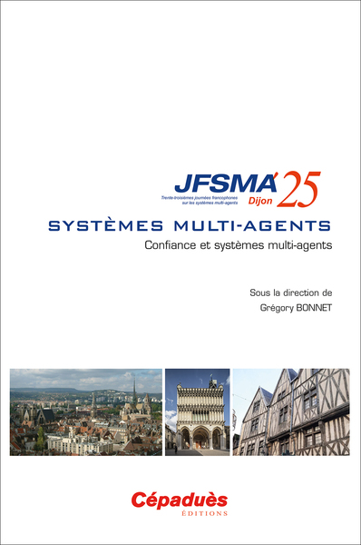 JFSMA 2025 - Systèmes multi-agents : Confiance et systèmes multi-agents