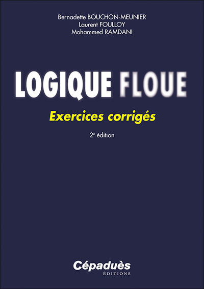 Logique floue - Exercices corrigés. 2e édition