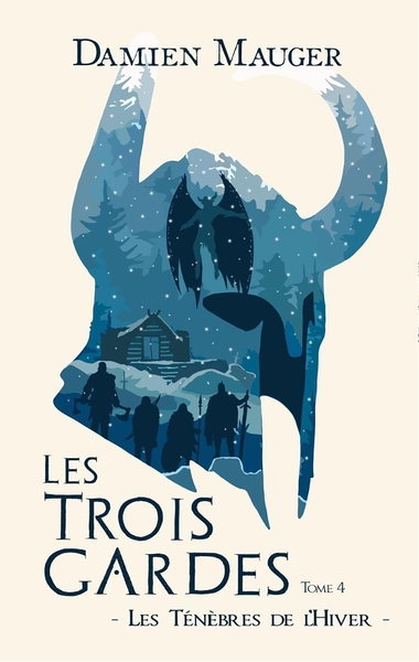 Les Trois Gardes T4 - Les Ténèbres de l'Hiver