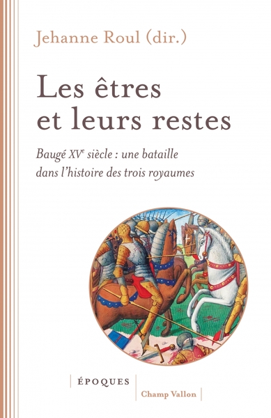 Les êtres et leurs restes - Baugé XVe siècle : une bataille