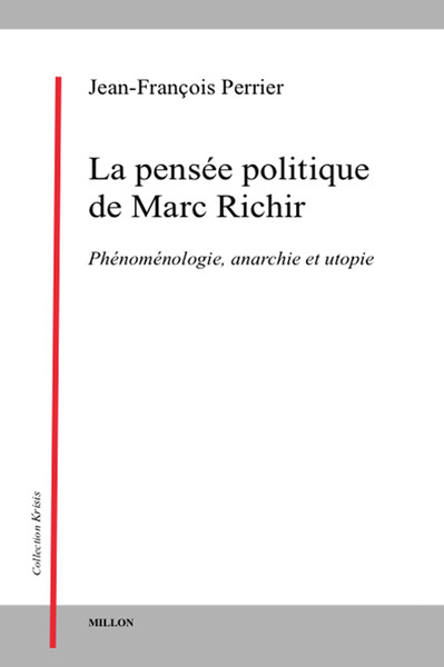 La pensée politique de Marc Richir - Phénoménologie, anarchi