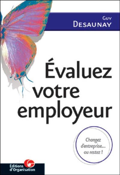 Evaluez votre employeur - Changez d'entreprise... ou restez !