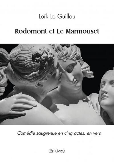 Rodomont et le marmouset - Comédie saugrenue en cinq actes, en vers