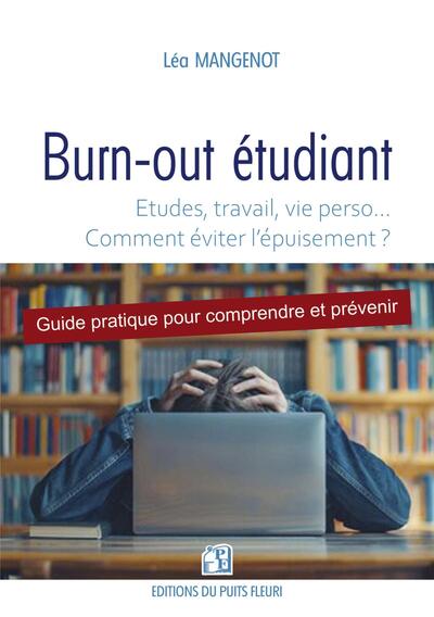 Burn-out étudiant - Études, travail, vie perso... Comment éviter l'épuisement ?