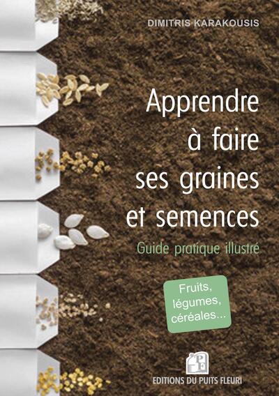 Apprendre à faire ses graines et semences - Guide pratique illustré