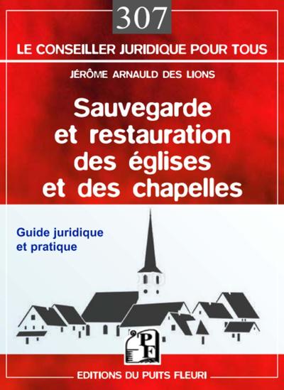 Sauvegarde et restauration des églises et des chapelles - Guide juridique et pratique.
