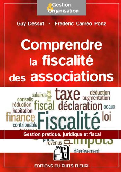 Association et fiscalité - Ce qu'il faut savoir... - Guide pratique, juridique et fiscal