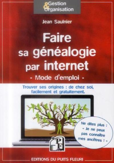 Faire sa généalogie par internet - Mode d'emploi - Trouver ses origines : de chez soi, facilement et gratuitement.