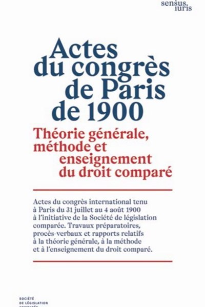 Actes du congrès de Paris de 1900 - Théorie générale, méthode et enseignement du droit comparé