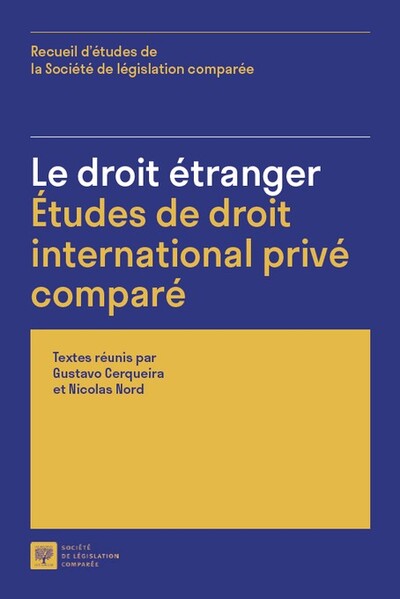 Le droit étranger – Etudes de droit international privé comparé - Recueil d'études de la Société de législation comparée