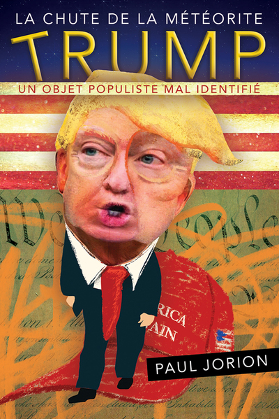 La chute de la météorite Trump - Tome 1 - Un objet populiste mal identifié