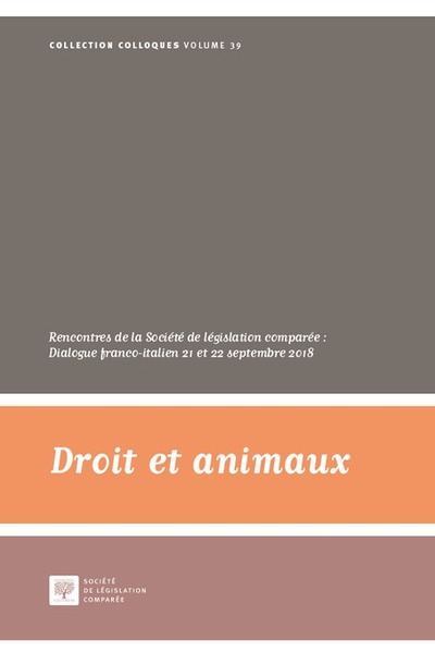 Droit et animaux - Rencontres de la Société de législation comparée : Dialogue franco-italien 21 et 22 septembre 2018