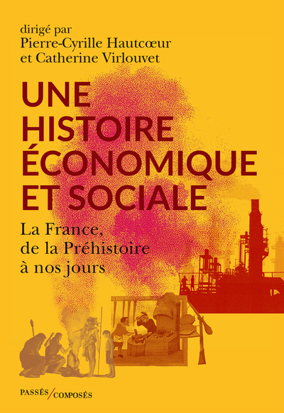 Une histoire économique et sociale - La France, de la Préhistoire à nos jours