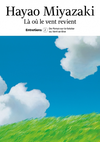 Là où le vent revient. Entretiens T.2