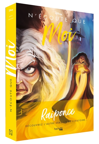 Villains Disney N'écoute que moi - L'histoire de Mère Gothel