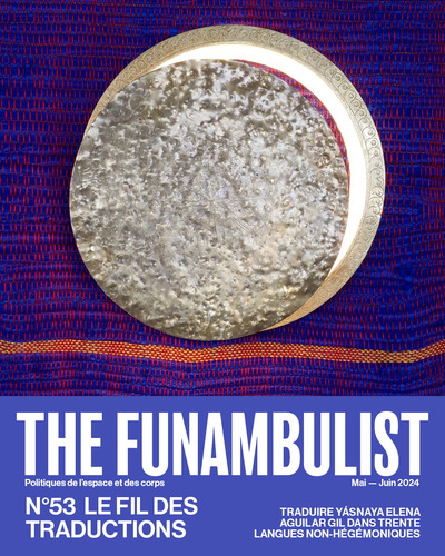 The Funambulist N°53 : Le Fil des Traductions - Mars-Avril 2024