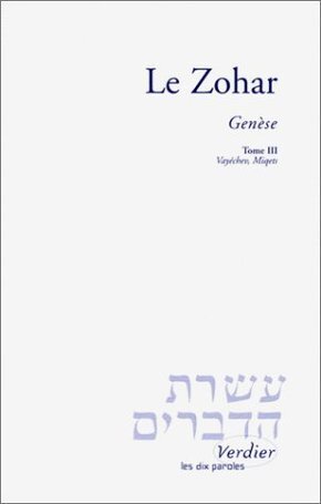 Le Zohar - Genèse T3 - Vayéchev et Miqets