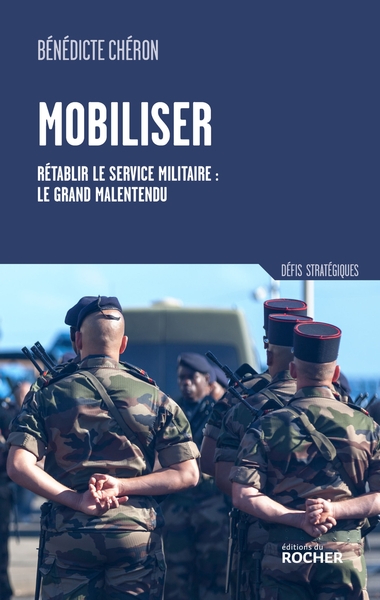 Mobiliser - Rétablir le service militaire : le grand malentendu