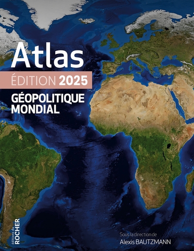 Atlas géopolitique mondial 2025