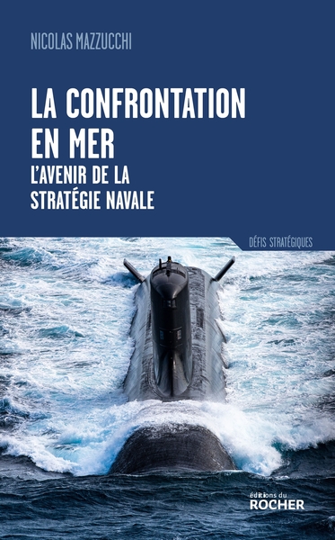 La confrontation en mer - L'avenir de la stratégie navale