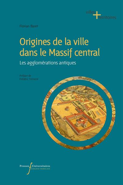 Origines de la ville dans le Massif Central - Les agglomérations antiques