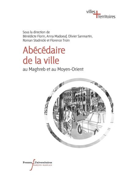 Abécédaire de la ville - Au Maghreb et au Moyen-Orient