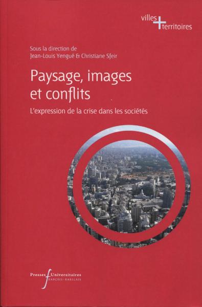 Paysage, images et conflits - L'expression de la crise dans les sociétés