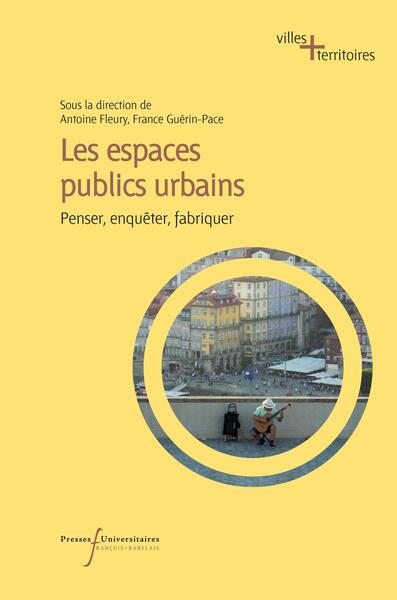 Les espaces publics urbains - Penser, enquêter, fabriquer