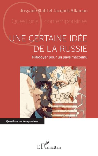 Une certaine idée de la Russie - Plaidoyer pour un pays méconnu