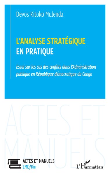 L’analyse stratégique en pratique - Essai sur les cas des conflits dans l’Administration publique en République démocratique du Congo