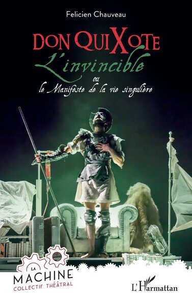 Don QuiXote, l'invincible - ou le Manifeste de la vie singulière