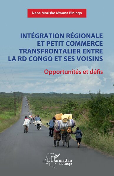 Intégration régionale et petit commerce transfrontalier entre la RD Congo et ses voisins - Opportunités et défis