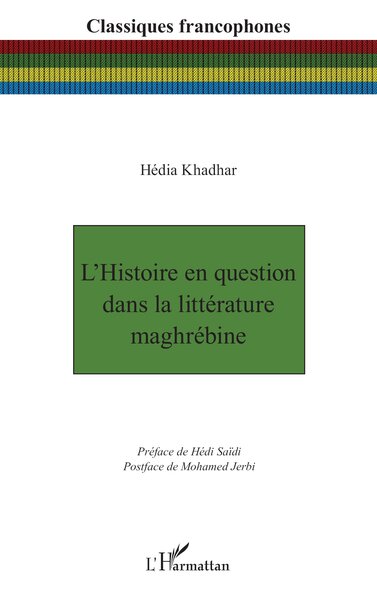 L’Histoire en question dans la littérature maghrébine